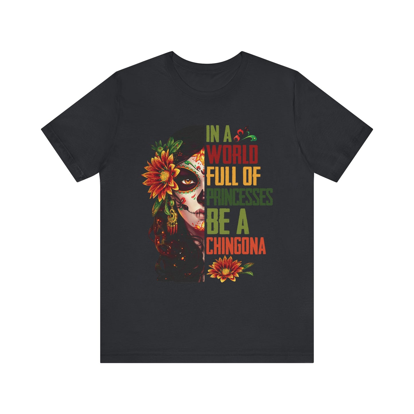 Chingona Pride Tee, Unisex Jersey Tee, Day of the Dead Shirt, Celebration Top, Unique Gift for Her, Everyday Wear